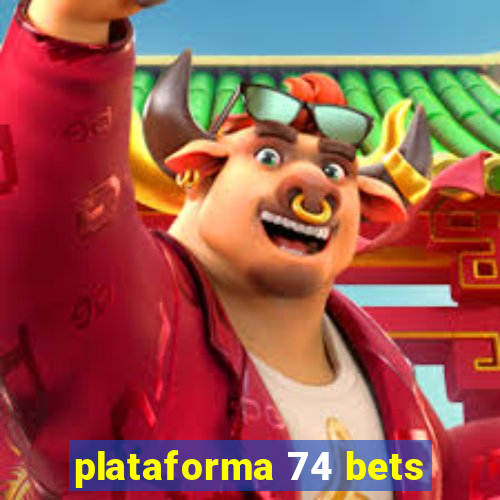 plataforma 74 bets